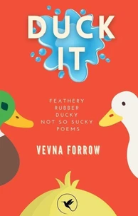 Duck It: Feathery Rubber Ducky Not So Sucky Poems