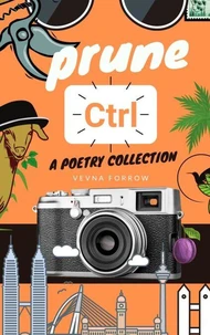 Prune Ctrl [A Poetry Collection]: Over 65 Fun &amp; Fictional Retirement Haikus