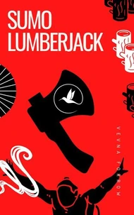 Sumo Lumberjack [A Poetry Collection]