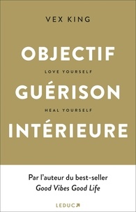 Vex King - Objectif Guérison intérieure - Love yourself, heal yourself.