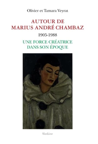 Autour de Marius André Chambaz (1905-1988)