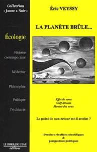 La planète brûle... ses réserves, et nous entraîne vers des temps chaotiques