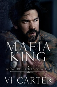  Vi Carter - Mafia King - Young Irish Rebels, #2.