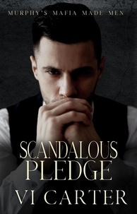  Vi Carter - Scandalous Pledge - Murphy's Mafia Made Men, #3.
