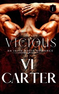  Vi Carter - Vicious: An Irish Mafia Romance - Wild Irish, #1.