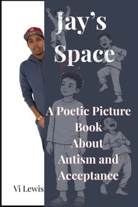 Jay's Space - A Poetic Picture Book About Autism And Acceptance