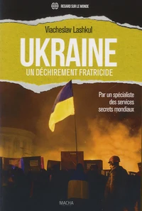 Ukraine, un déchirement fratricide
