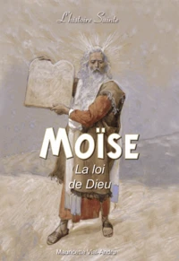 Moïse, la loi de Dieu