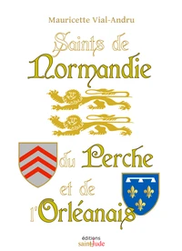 Saints de Normandie, du Perche et de l’Orléanais