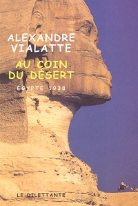Au Coin Du Desert. Egypte 1938