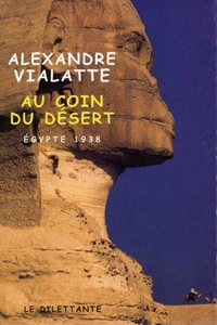 Au Coin Du Desert. Egypte 1938