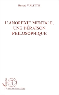 L'Anorexie Mentale, Une Deraison Philosophique