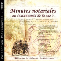 Minutes Notariales Ou Instantanes De La Vie ?
