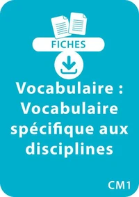 Vocabulaire CM1 - Vocabulaire spécifique aux disciplines