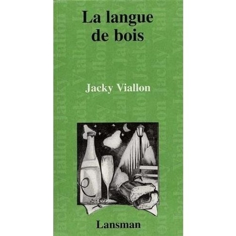  Viallon - LA LANGUE DE BOIS.