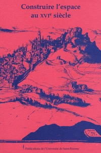 Construire l'espace au XVIe siècle