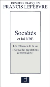 Societes Et Loi Nre. Les Reformes De La Loi " Nouvelles Regulations Economiques "