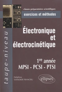 Electronique et électrocinétique, 1e année MPSI, PCSI, PTSI