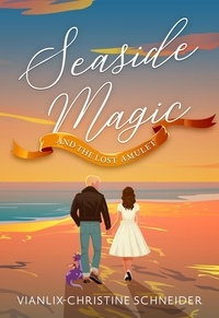  Vianlix-Christine Schneider - Seaside Magic and The Lost Amulet - Seaside Magic, #4.