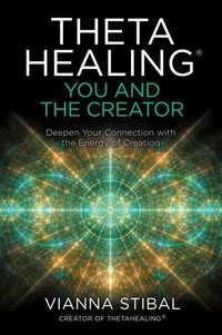 ThetaHealing®: You and the Creator