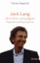 Jack Lang, dernière campagne. Eloge de la politique joyeuse
