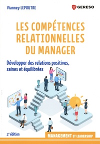 Vianney Lepoutre - Les compétences relationnelles du manager - Développer des relations positives, saines et équilibrées.