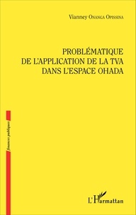 Vianney Onanga Opissina - Problématique de l'application de la TVA dans l'espace OHADA.