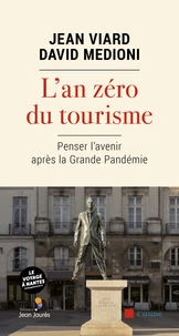 L'an zéro du tourisme. Penser l'avenir après la Grande Pandémie