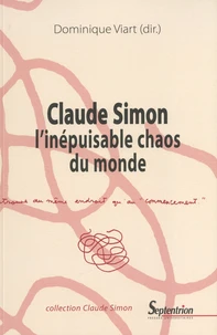 Claude Simon, l'inépuisable chaos du monde