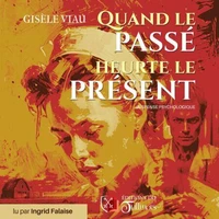 Quand le passé heurte le présent