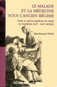 Le malade et la médecine sous l'Ancien Régime