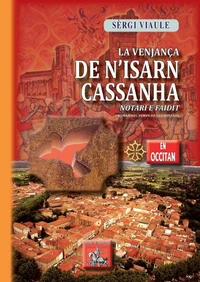 La venjança de N'Isarn Cassanha, notari e faidit (roman del temps de la crotzada)