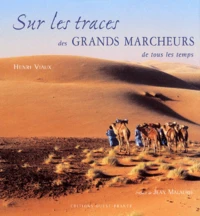 Sur Les Traces Des Grands Marcheurs De Tous Les Temps