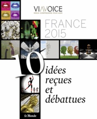  Viavoice et Bernard Cunéo - France 2015 : 10 idées reçues et débattues.