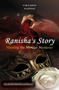 Ranisha's Story: Meeting the Mistrys (Mysteries) - Can She Hide behind the Mask Forever ?