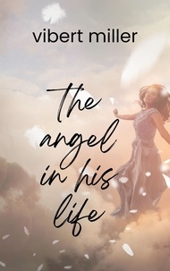  Vibert Miller - The Angel in his Life.