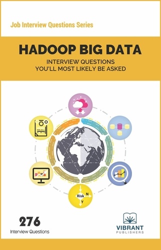  Vibrant Publishers - Hadoop Big Data Interview Questions You'll Most Likely Be Asked - Job Interview Questions Series.