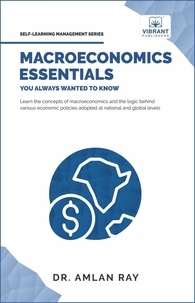  Vibrant Publishers et  Amlan Ray - Macroeconomics Essentials You Always Wanted to Know - Self Learning Management.