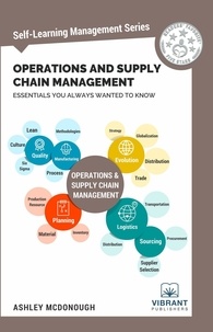  Vibrant Publishers et  Ashley McDonough - Operations and Supply Chain Management Essentials You Always Wanted To Know - Self Learning Management.