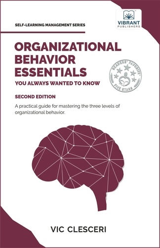  Vibrant Publishers et  Vic Clesceri - Organizational Behavior Essentials You Always Wanted To Know - Self Learning Management.