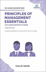  Vibrant Publishers et  Callie Daum - Principles of Management Essentials You Always Wanted To Know - Self Learning Management.