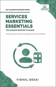  Vibrant Publishers et  Vishal Desai - Services Marketing Essentials You Always Wanted to Know - Self Learning Management.