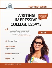  Vibrant Publishers et  Dr. Aimee Weinstein - Writing Impressive College Essays - Test Prep Series.