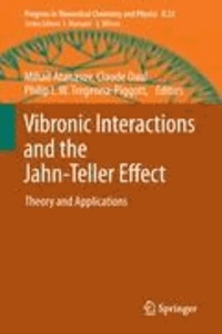 Mihail Atanasov - Vibronic Interactions and the Jahn-Teller Effect - Theory and Applications.