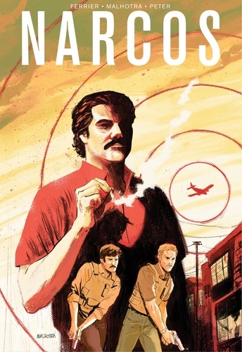 Vic Malhotra et Ryan Ferrier - Narcos - Tome 1.