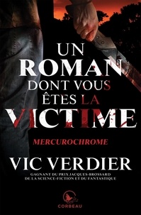 Vic Verdier - Un roman dont vous êtes la victime - Mercurochrome.