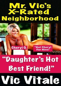 Mr. Vic’s X-Rated Neighborhood "Daughter’s Hot  Best Friend!”