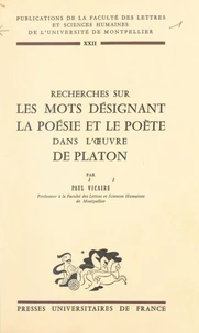 Recherches sur les mots désignant la poésie et le poète dans l'œuvre de Platon