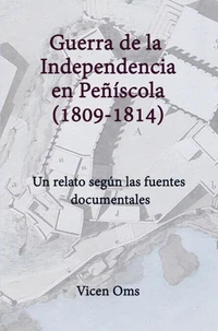 GUERRA DE LA INDEPENDENCIA EN PEÑÍSCOLA 1809-1814