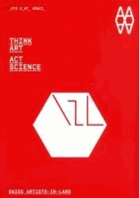 Vicenc Altaio et Josep Perello - Think Art – Act Science - Swiss artists-in-labs.